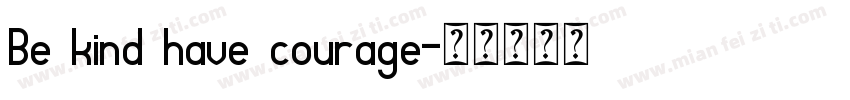 Be kind have courage字体转换